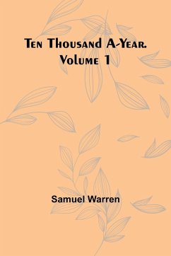 Ten Thousand a-Year. Volume 1 - Warren, Samuel