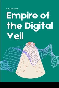 Empire of the Digital Veil - Collins, Kole