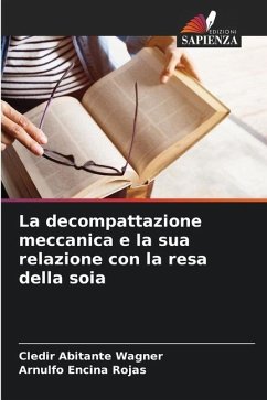 La decompattazione meccanica e la sua relazione con la resa della soia - Abitante Wagner, Cledir;Encina Rojas, Arnulfo