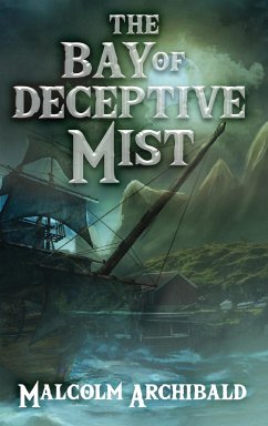The Bay of Deceptive Mist - Archibald, Malcolm