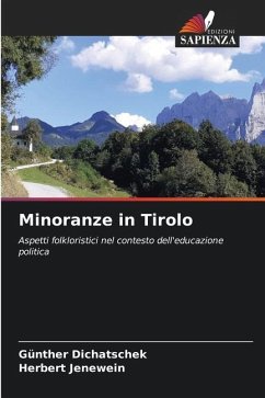 Minoranze in Tirolo - Dichatschek, Günther;Jenewein, Herbert