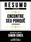 Resumo Estendido - Encontre Seu Porquê (Find Your Why) - Baseado No Livro De Simon Sinek (eBook, ePUB)