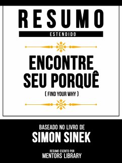 Cover Resumo Estendido - Encontre Seu Porquê (Find Your Why) - Baseado No Livro De Simon Sinek (eBook, ePUB)