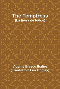 The Temptress (La tierra de todos) - Ibáñez, Vicente Blasco