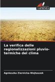 La verifica delle regionalizzazioni pluvio-termiche del clima