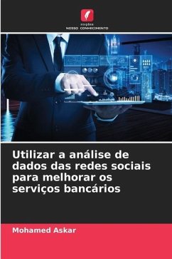 Utilizar a análise de dados das redes sociais para melhorar os serviços bancários - Askar, Mohamed