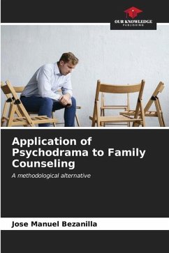 Application of Psychodrama to Family Counseling - Bezanilla, José Manuel