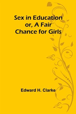 Cover Sex in Education; or, A Fair Chance for Girls