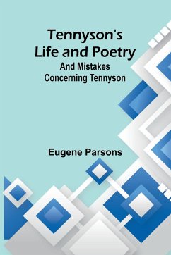 Tennyson's Life and Poetry - Parsons, Eugene