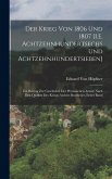Der Krieg Von 1806 Und 1807 [I.E. Achtzehnhundertsechs Und Achtzehnhundertsieben]