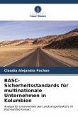 BASC-Sicherheitsstandards für multinationale Unternehmen in Kolumbien