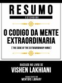 Resumo Estendido - O Código Da Mente Extraordinária (The Code Of The Extraordinary Mind) - Baseado No Livro De Vishen Lakhiani (eBook, ePUB) Resumo Estendido - O Código Da Mente Extraordinária (The Code Of The Extraordinary Mind) - Baseado No Livro De Vishen Lakhiani (eBook, ePUB)