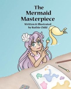 The Mermaid Masterpiece - Child, Ruthie