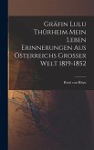 Gräfin Lulu Thürheim Mein Leben Erinnerungen aus Österreichs Grosser Welt 1819-1852