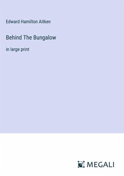 Behind The Bungalow - Aitken, Edward Hamilton