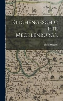 Kirchengeschichte Mecklenburgs. - Wiggers, Julius