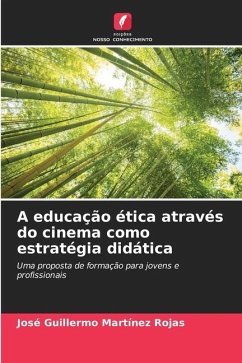 A educação ética através do cinema como estratégia didática - Martínez Rojas, José Guillermo