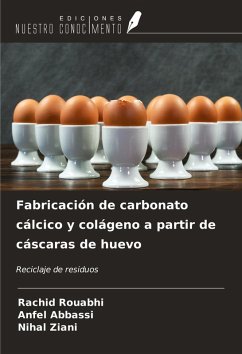 Fabricación de carbonato cálcico y colágeno a partir de cáscaras de huevo - Rouabhi, Rachid; Abbassi, Anfel; Ziani, Nihal
