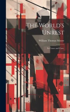 The World's Unrest - Moore, William Thomas
