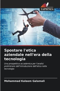 Spostare l'etica aziendale nell'era della tecnologia - Galamali, Mohammad Kaleem