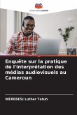 Enquête sur la pratique de l'interprétation des médias audiovisuels au Cameroun