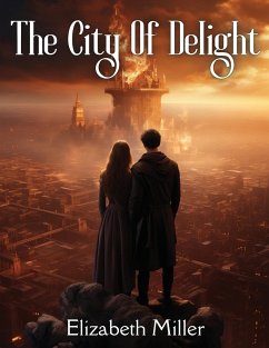 The City Of Delight - Elizabeth Miller