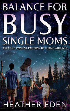 Balance for Busy Single Moms - Eden, Heather