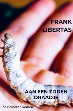 Aan een Zijden Draadje, de Chinezen komen! - Frank Libertas