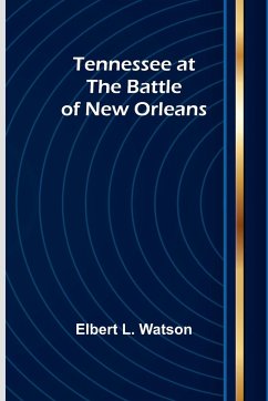 Tennessee at the Battle of New Orleans - Watson, Elbert L.
