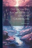 Die Sagen Des Rhöngebirges Und Des Grabfeldes