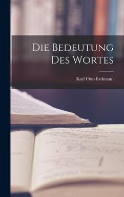 Die Bedeutung Des Wortes - Erdmann, Karl Otto