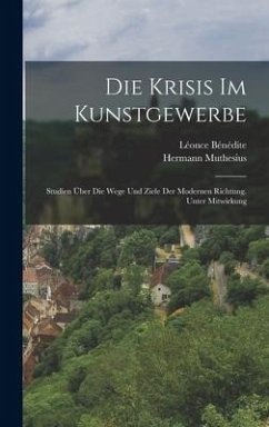 Die Krisis Im Kunstgewerbe - Muthesius, Hermann; Bénédite, Léonce