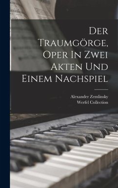 Cover Der Traumgörge, Oper In Zwei Akten Und Einem Nachspiel
