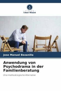 Anwendung von Psychodrama in der Familienberatung - Bezanilla, José Manuel