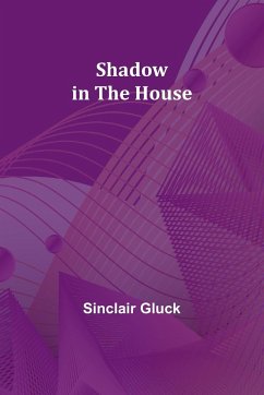 Shadow in the House - Gluck, Sinclair
