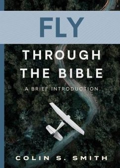 Fly Through the Bible - Smith, Colin S