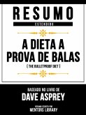 Resumo Estendido - A Dieta À Prova De Balas (The Bulletproof Diet) - Baseado No Livro De Dave Asprey (eBook, ePUB)
