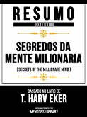 Resumo Estendido - Segredos Da Mente Milionária (Secrets Of The Millionare Mind) - Baseado No Livro De T. Harv Eker (eBook, ePUB) Resumo Estendido - Segredos Da Mente Milionária (Secrets Of The Millionare Mind) - Baseado No Livro De T. Harv Eker (eBook, ePUB)