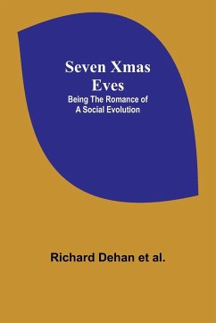 Seven Xmas Eves - Al., Richard Dehan