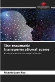 The traumatic transgenerational scene