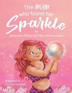 The Mum Who Found Her Sparkle - Elliott, Jessie Ann; Sotiropoulos, Mary