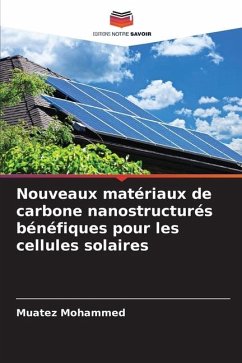 Nouveaux matériaux de carbone nanostructurés bénéfiques pour les cellules solaires - Mohammed, Muatez