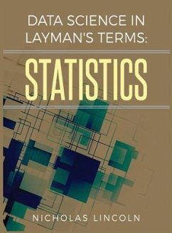 Data Science in Layman's Terms - Lincoln, Nicholas