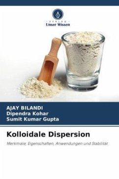 Kolloidale Dispersion - Bilandi, Ajay;Kohar, Dipendra;Gupta, Sumit Kumar