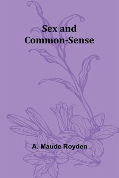 Sex and Common-Sense - Royden, A. Maude