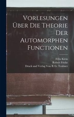 Vorlesungen über die Theorie der Automorphen Functionen - Klein, Félix; Fricke, Robert