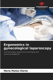 Ergonomics in gynecological laparoscopy