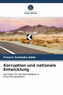 Korruption und nationale Entwicklung - Sarkodie-Addo, Francis