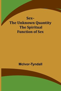 Sex--The Unknown Quantity - McIvor-Tyndall