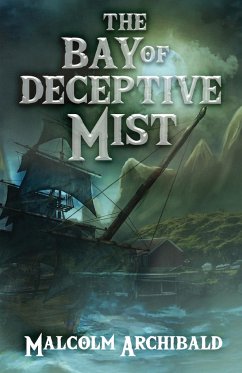 The Bay of Deceptive Mist - Archibald, Malcolm